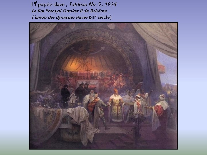 L'Épopée slave , Tableau No. 5 , 1924 Le Roi Premysl Ottokar II de