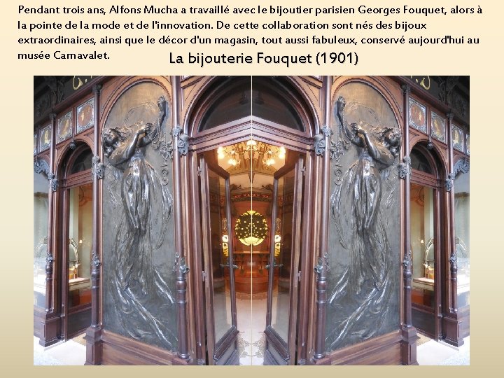 Pendant trois ans, Alfons Mucha a travaillé avec le bijoutier parisien Georges Fouquet, alors