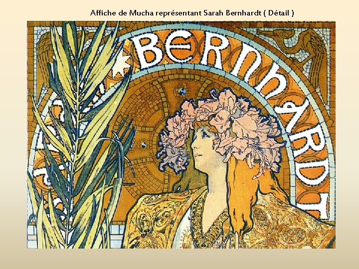 Affiche de Mucha représentant Sarah Bernhardt ( Détail ) 