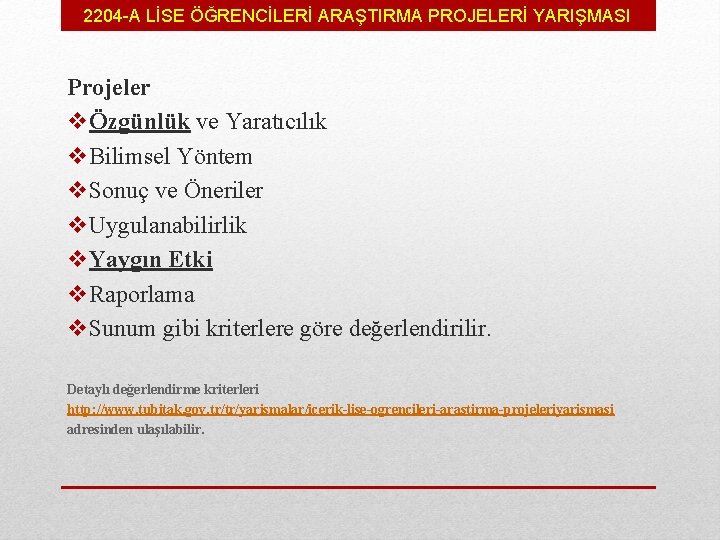 2204 -A LİSE ÖĞRENCİLERİ ARAŞTIRMA PROJELERİ YARIŞMASI Projeler vÖzgünlük ve Yaratıcılık v. Bilimsel Yöntem