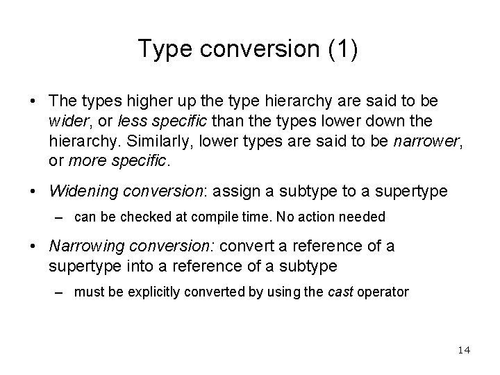 Type conversion (1) • The types higher up the type hierarchy are said to