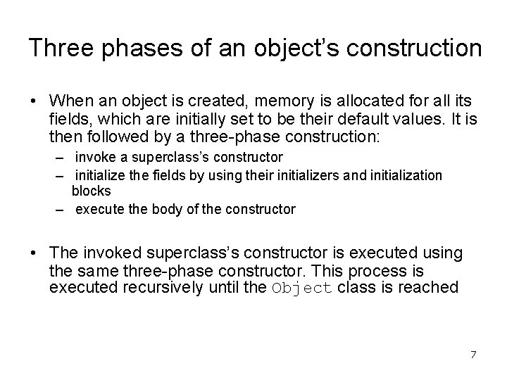 Three phases of an object’s construction • When an object is created, memory is