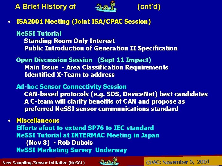 A Brief History of ( cnt’d) • ISA 2001 Meeting (Joint ISA/CPAC Session) Ne.