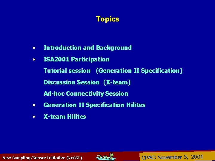 Topics • Introduction and Background • ISA 2001 Participation Tutorial session (Generation II Specification)