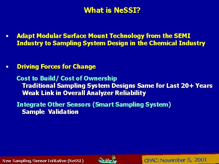 What is Ne. SSI? • Adapt Modular Surface Mount Technology from the SEMI Industry