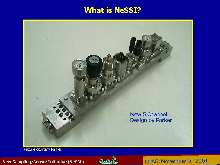 What is Ne. SSI? New 5 Channel Design by Parker Picture courtesy Parker New