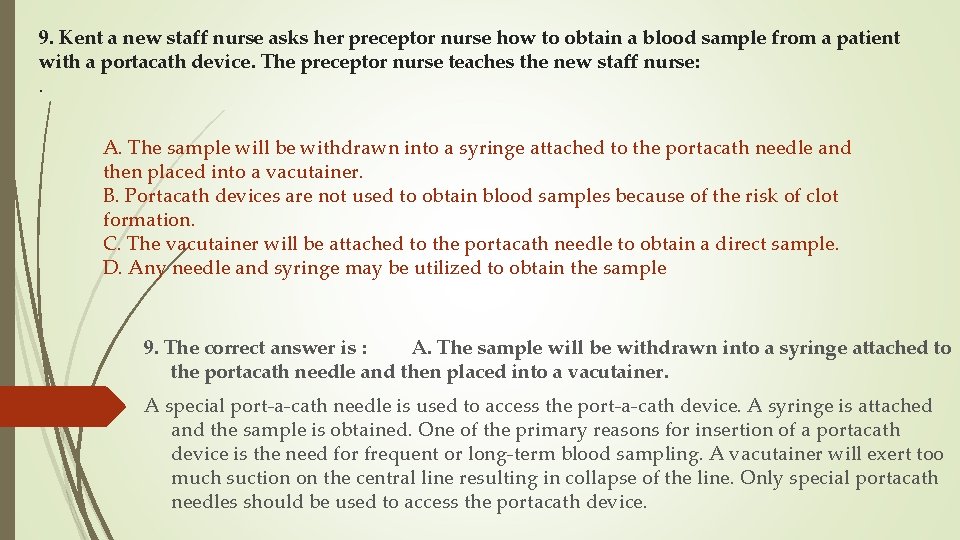 9. Kent a new staff nurse asks her preceptor nurse how to obtain a