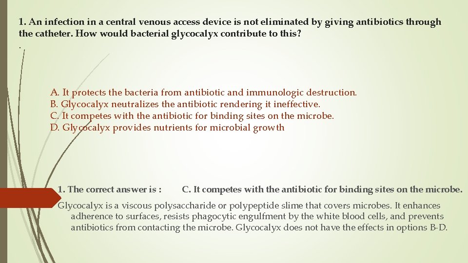 1. An infection in a central venous access device is not eliminated by giving