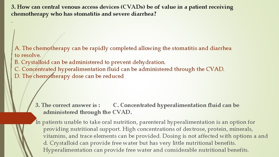 3. How can central venous access devices (CVADs) be of value in a patient