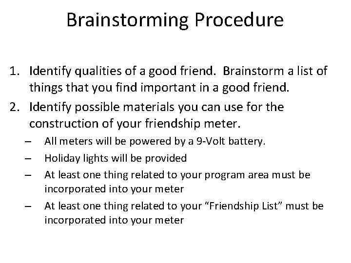 Brainstorming Procedure 1. Identify qualities of a good friend. Brainstorm a list of things