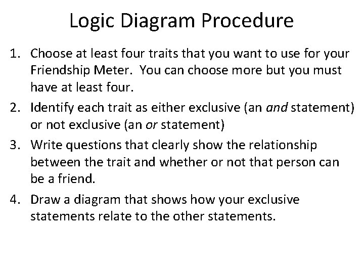 Logic Diagram Procedure 1. Choose at least four traits that you want to use