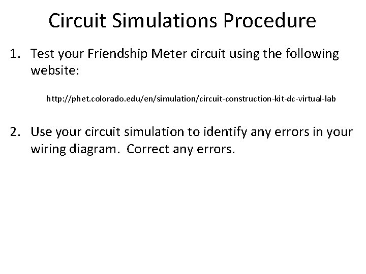 Circuit Simulations Procedure 1. Test your Friendship Meter circuit using the following website: http: