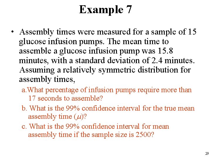 Example 7 • Assembly times were measured for a sample of 15 glucose infusion