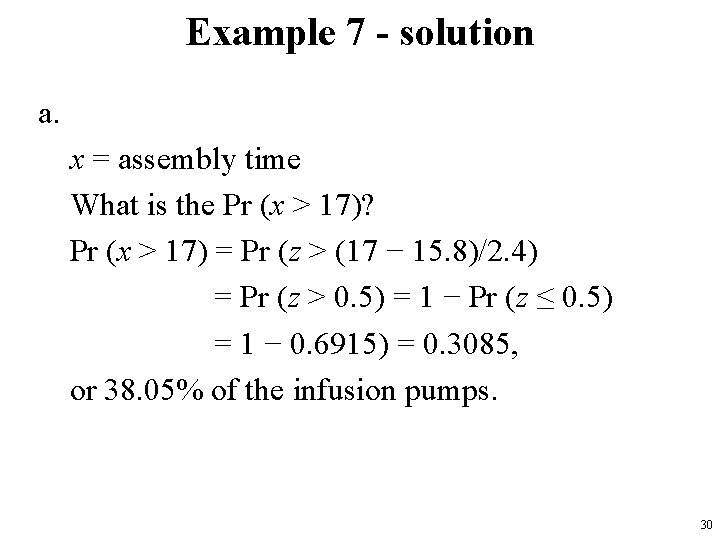 Example 7 - solution a. x = assembly time What is the Pr (x