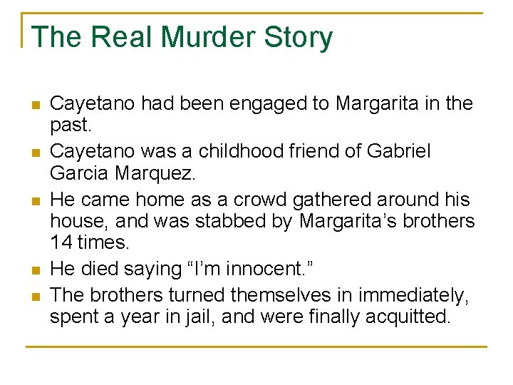 The Real Murder Story n n n Cayetano had been engaged to Margarita in