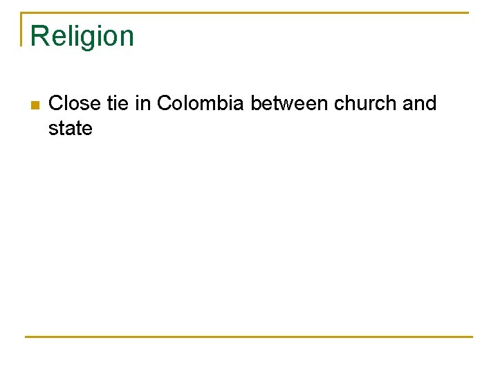 Religion n Close tie in Colombia between church and state 