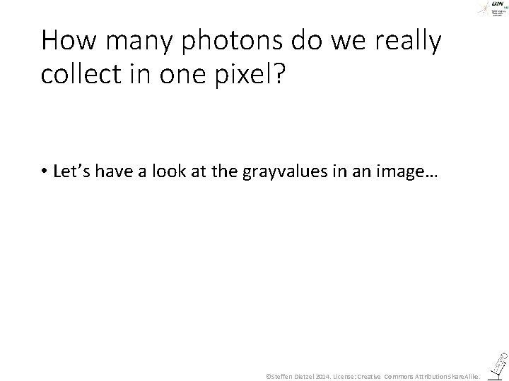 How many photons do we really collect in one pixel? • Let’s have a