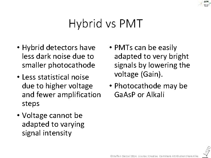 Hybrid vs PMT • Hybrid detectors have • PMTs can be easily less dark