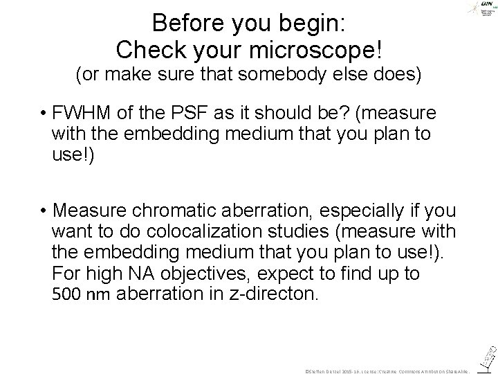 Before you begin: Check your microscope! (or make sure that somebody else does) •