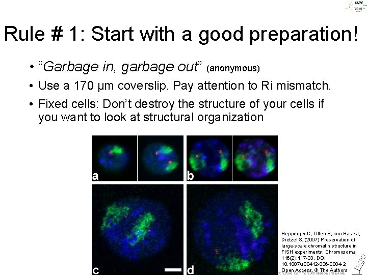 Rule # 1: Start with a good preparation! • “Garbage in, garbage out” (anonymous)