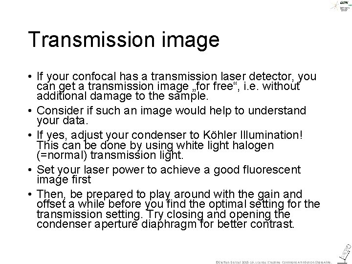 Transmission image • If your confocal has a transmission laser detector, you can get