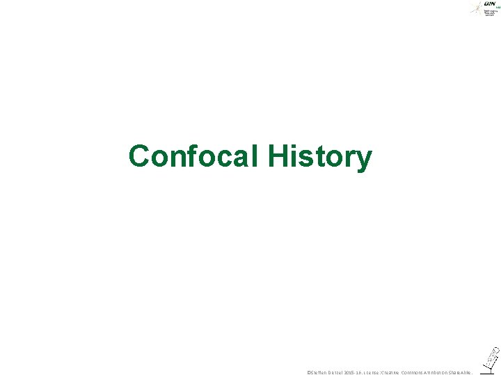 Confocal History ©Steffen Dietzel 2015 -16. License: Creative Commons Attribution Share. Alike. 