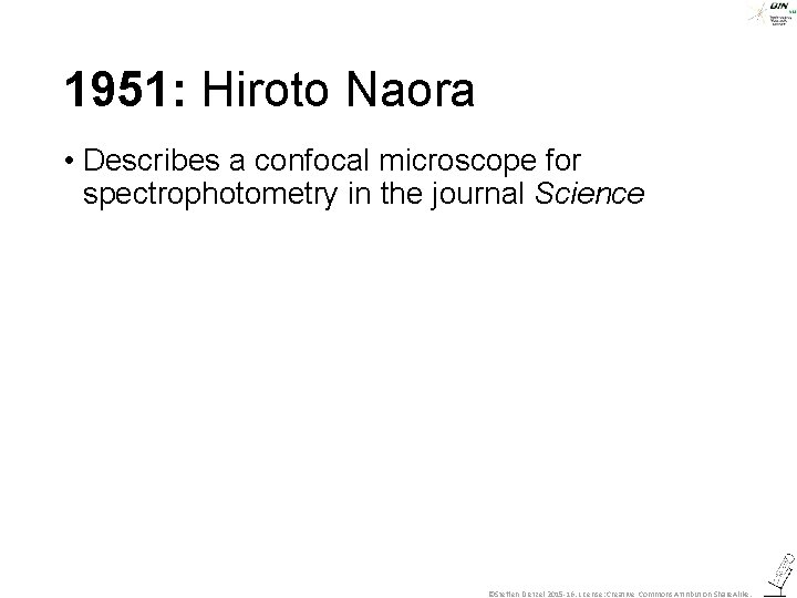 1951: Hiroto Naora • Describes a confocal microscope for spectrophotometry in the journal Science