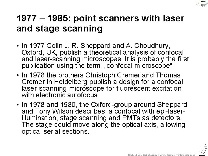 1977 – 1985: point scanners with laser and stage scanning • In 1977 Colin