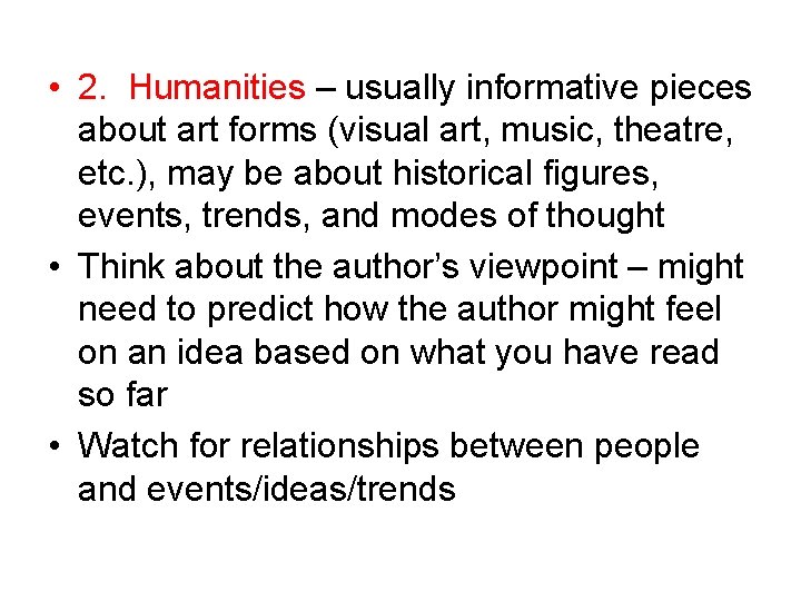 • 2. Humanities – usually informative pieces about art forms (visual art, music, • 2. Humanities – usually informative pieces about art forms (visual art, music,