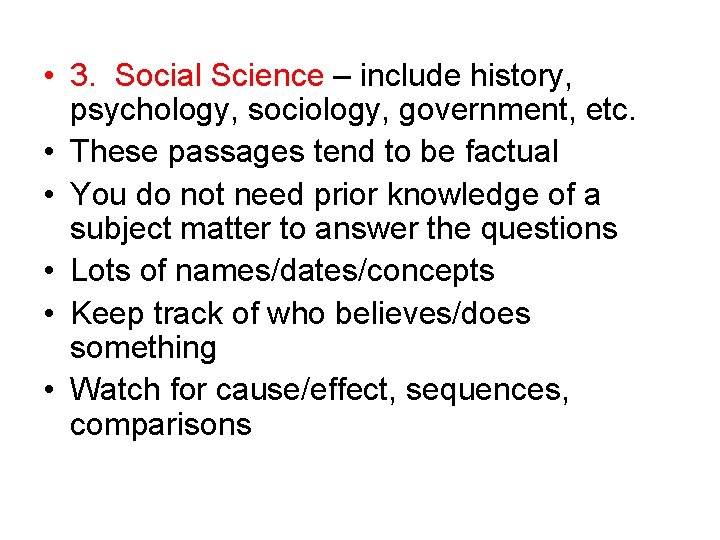 • 3. Social Science – include history, psychology, sociology, government, etc. • These • 3. Social Science – include history, psychology, sociology, government, etc. • These