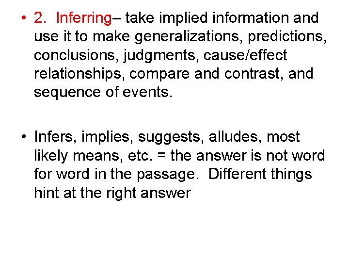 • 2. Inferring– take implied information and use it to make generalizations, predictions, • 2. Inferring– take implied information and use it to make generalizations, predictions,
