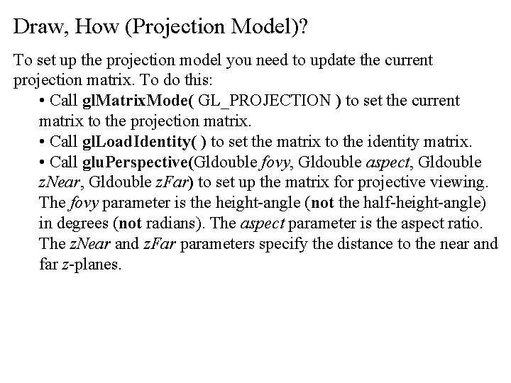 Draw, How (Projection Model)? To set up the projection model you need to update