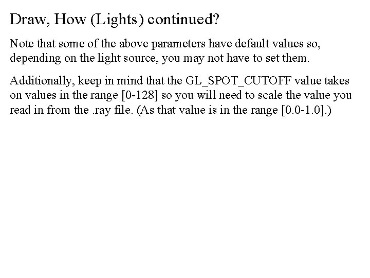 Draw, How (Lights) continued? Note that some of the above parameters have default values