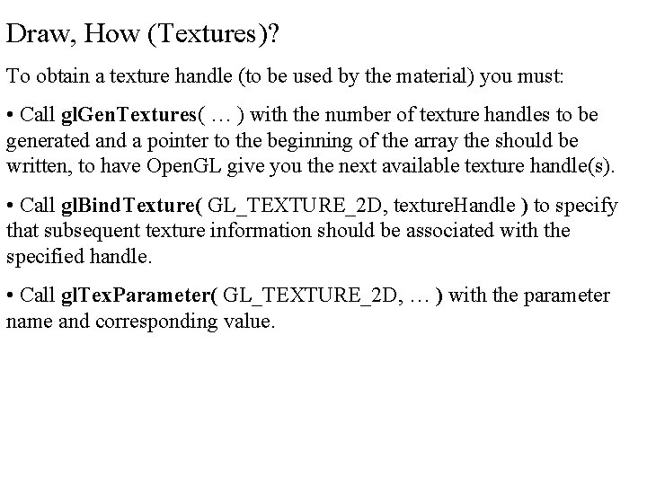 Draw, How (Textures)? To obtain a texture handle (to be used by the material)