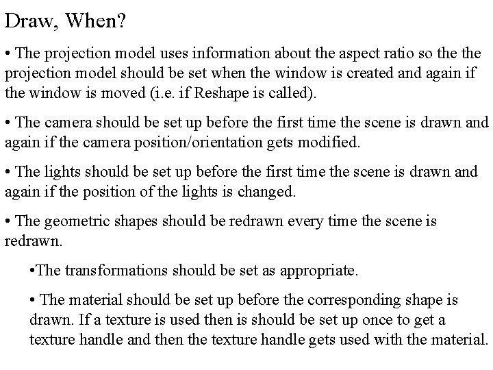 Draw, When? • The projection model uses information about the aspect ratio so the