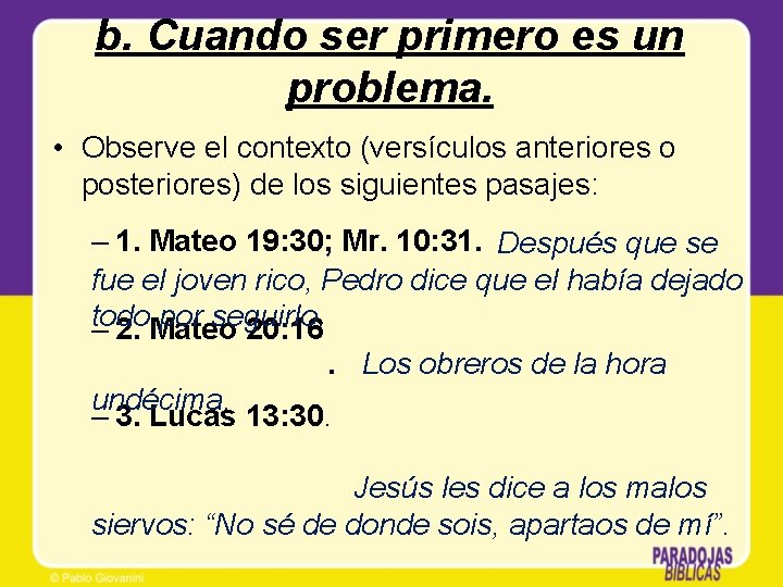 b. Cuando ser primero es un problema. • Observe el contexto (versículos anteriores o