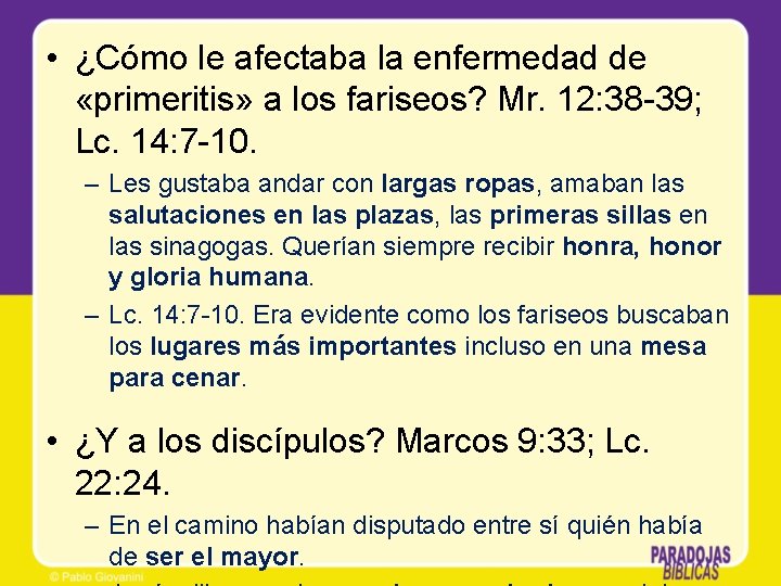  • ¿Cómo le afectaba la enfermedad de «primeritis» a los fariseos? Mr. 12: