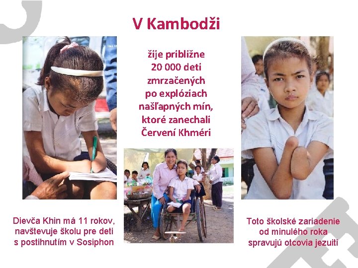 V Kambodži žije približne 20 000 deti zmrzačených po explóziach našľapných mín, ktoré zanechali
