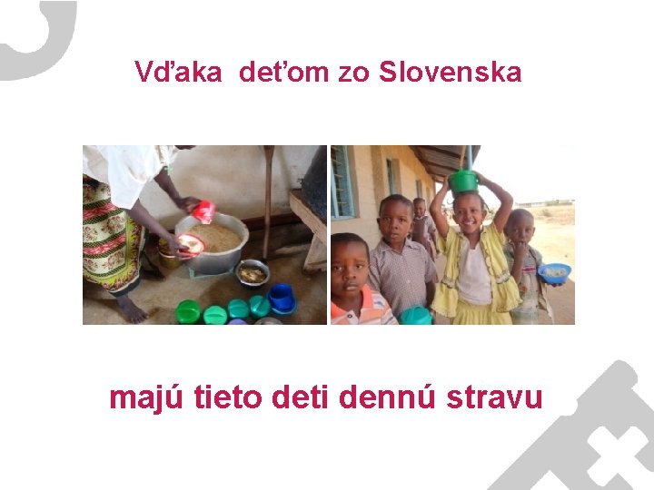 Vďaka deťom zo Slovenska majú tieto deti dennú stravu 