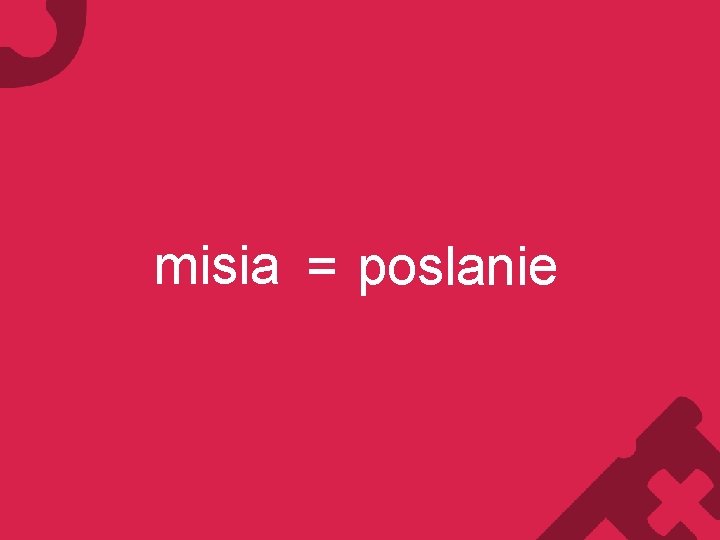 misia = poslanie 