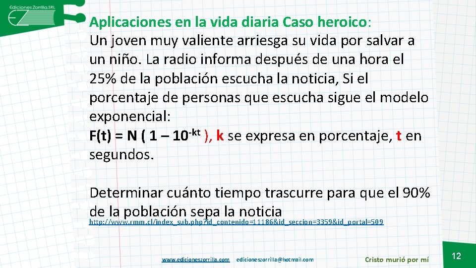 Aplicaciones en la vida diaria Caso heroico: Un joven muy valiente arriesga su vida
