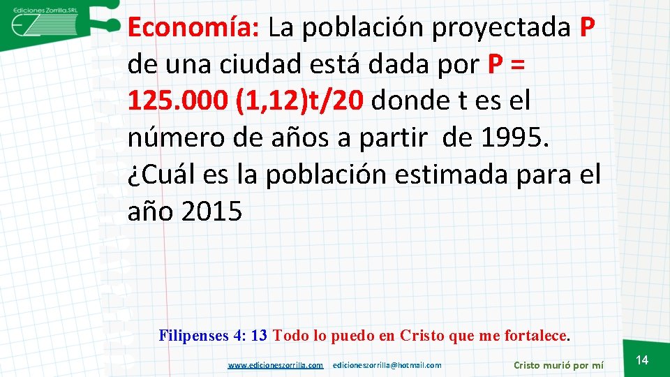 Economía: La población proyectada P de una ciudad está dada por P = 125.