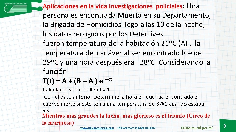 Aplicaciones en la vida Investigaciones policiales: Una persona es encontrada Muerta en su Departamento,
