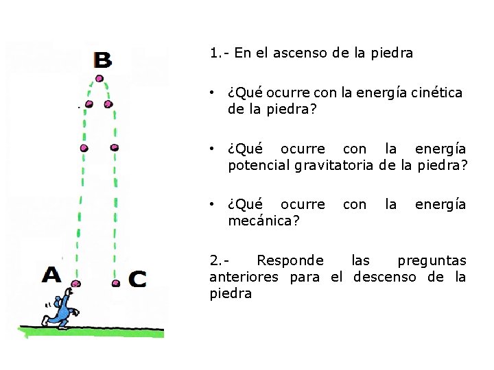 1. - En el ascenso de la piedra • ¿Qué ocurre con la energía