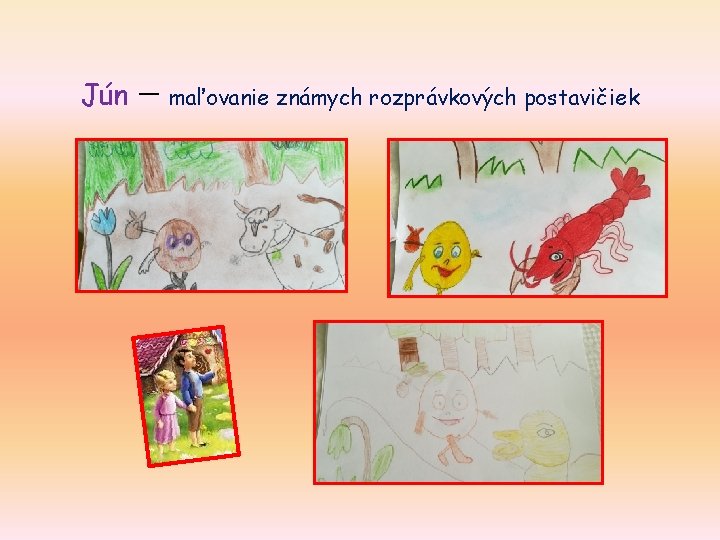 Jún – maľovanie známych rozprávkových postavičiek 