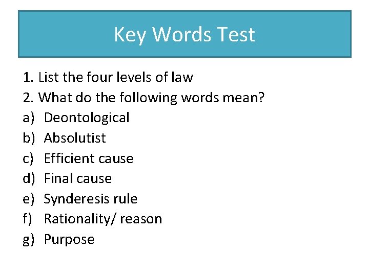 Key Words Test 1. List the four levels of law 2. What do the Key Words Test 1. List the four levels of law 2. What do the