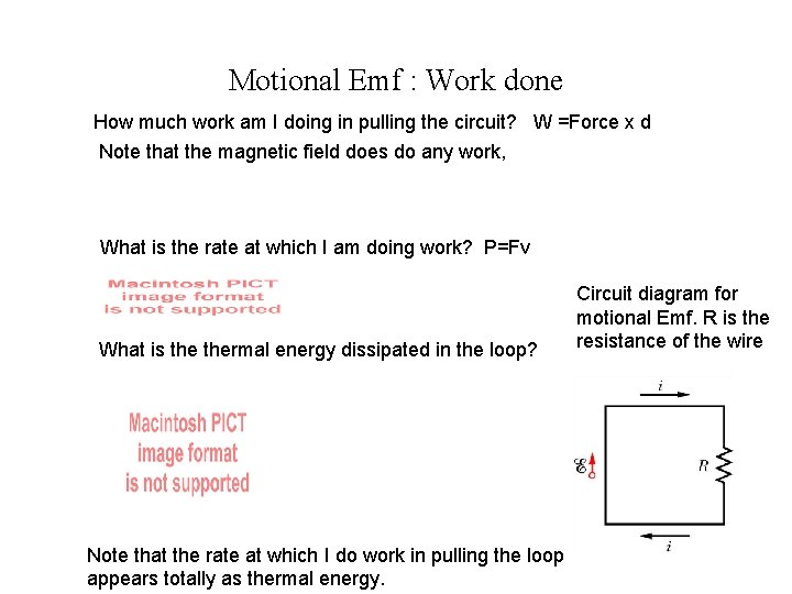 Motional Emf : Work done How much work am I doing in pulling the