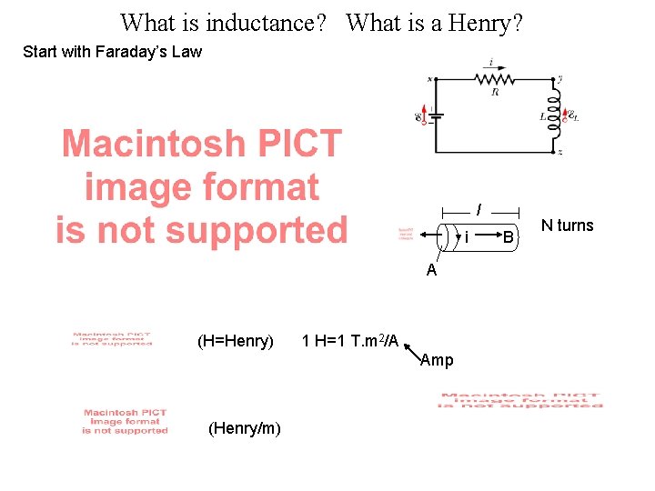 What is inductance? What is a Henry? Start with Faraday’s Law l i A