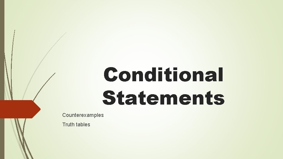 Conditional Statements Counterexamples Truth tables 