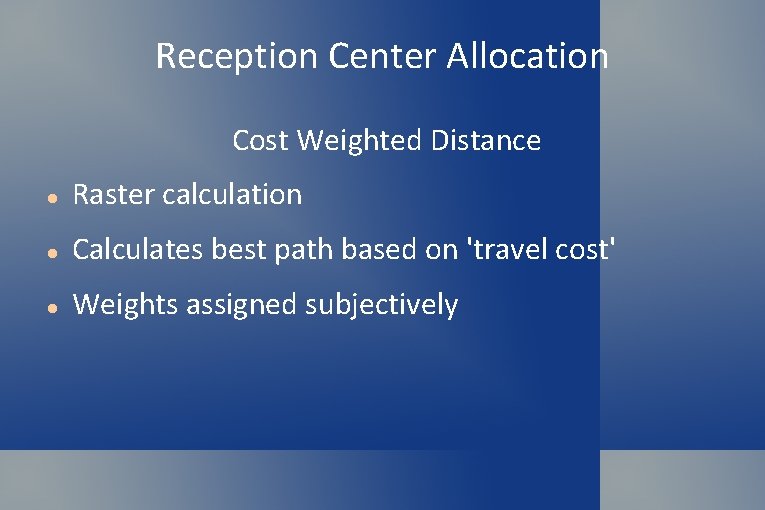Reception Center Allocation Cost Weighted Distance Raster calculation Calculates best path based on 'travel